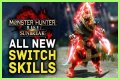 All new Switch Skills in Monster Hunter Rise: Sunbreak