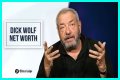 Dick Wolf Net Worth in 2023 How Rich is He Now?