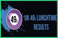 UK 49s Lunchtime Results Today (24 December 2023) Winning Numbers List Live Updated - SarkariResult